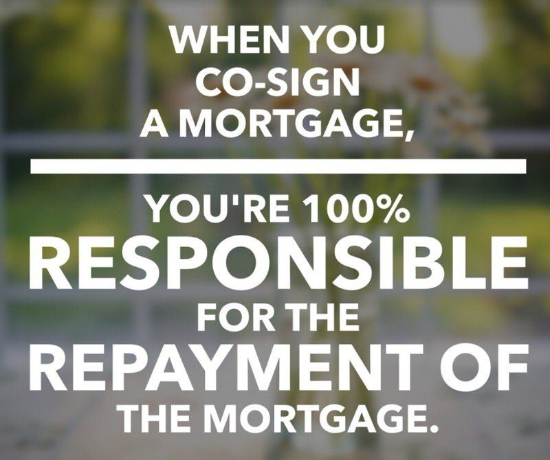 Text poster about co-signing a mortgage: “You’re 100% responsible for repayment.”